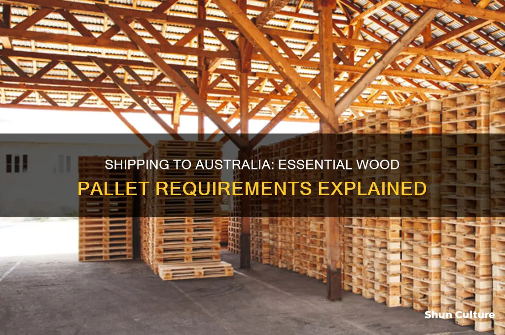 do you need special wood pallets when shipping to australia