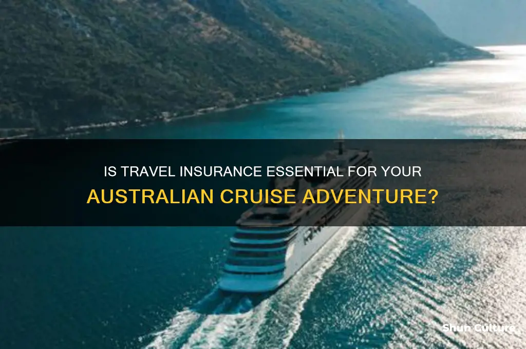 do you need travel insurance for a cruise in australia