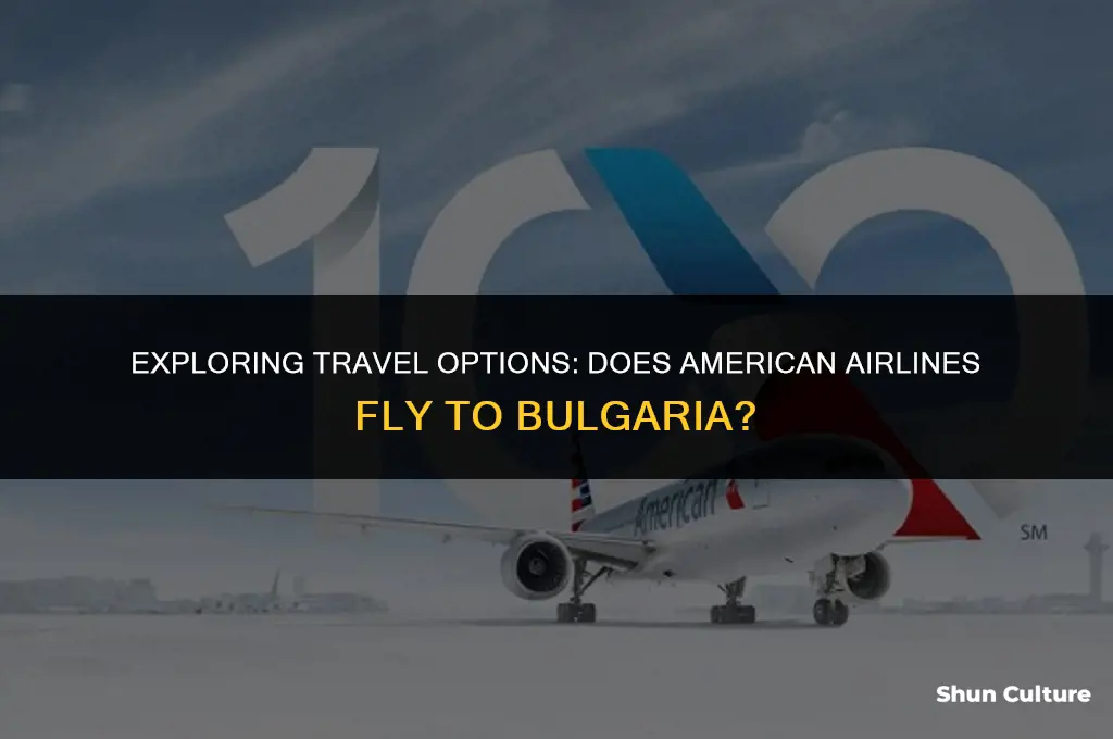 does aa fly to bulgaria