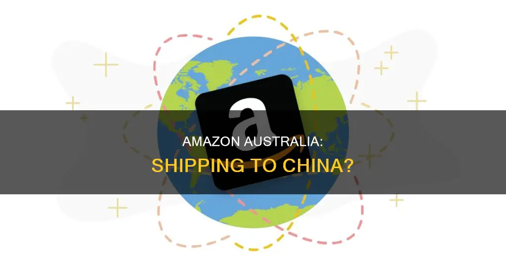 does amazon australia ship to china
