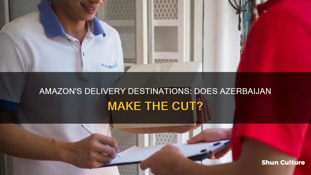 does amazon deliver to azerbaijan