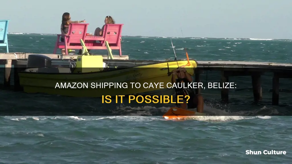 does amazon ship to caye caulker belize