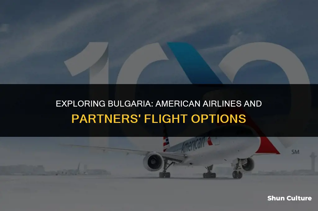 does american airlines or partners fly to bulgaria