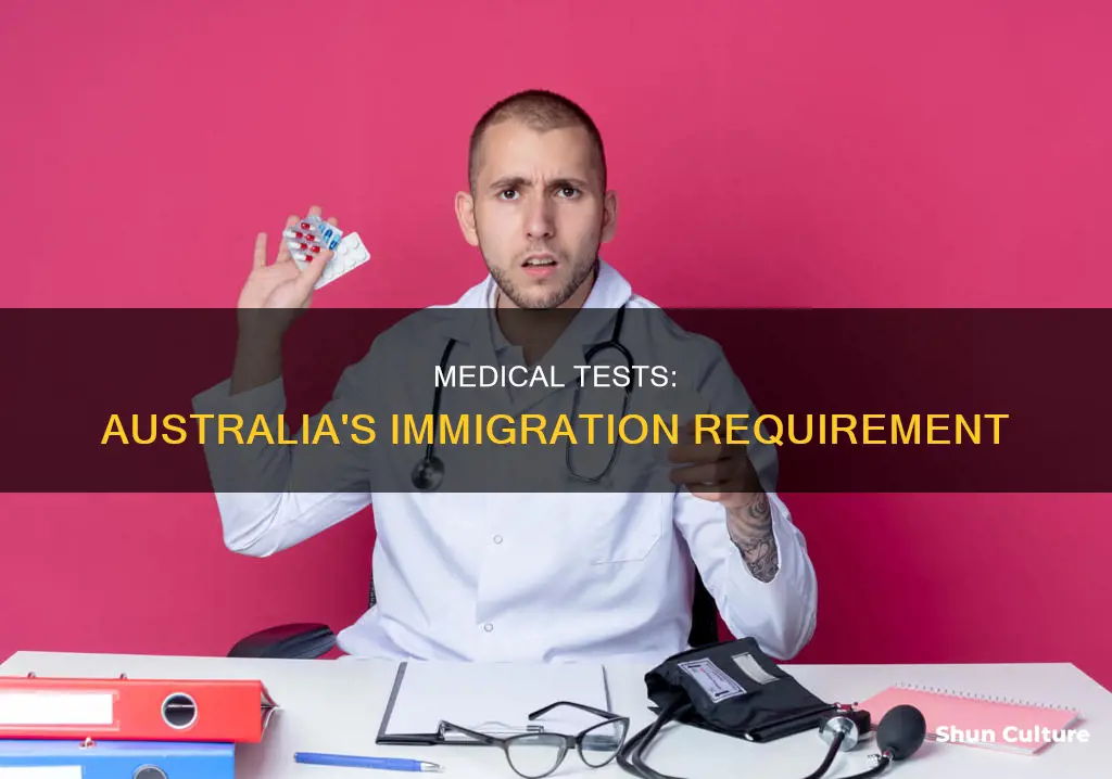 does australia immigration make you take medical tests