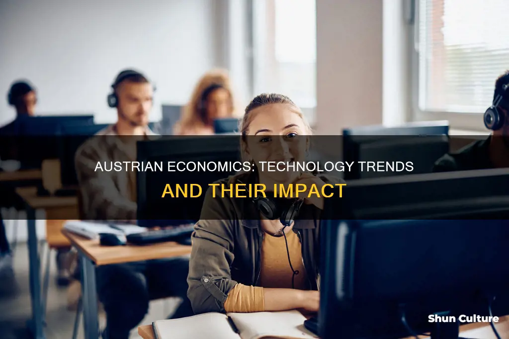 does austrian school take into account technoligy trends