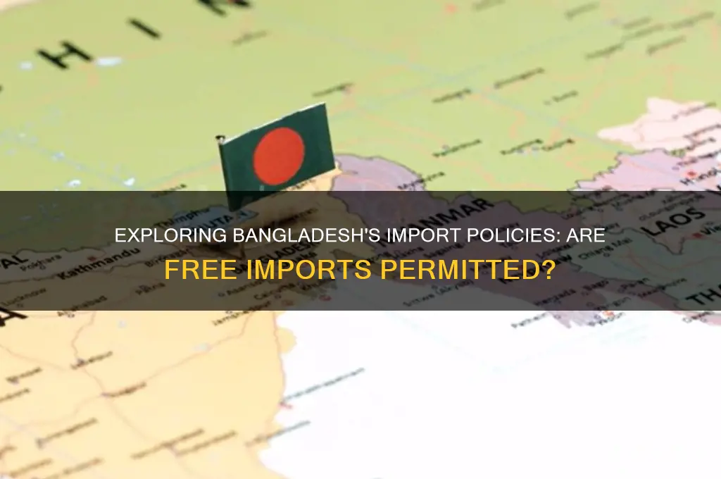 does bangladesh allow free imports