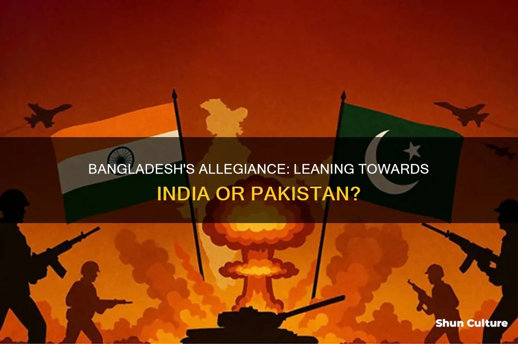 does bangladesh go for india or pakistan