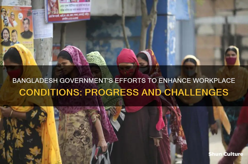 does bangladesh govenment does anything to improve work condition