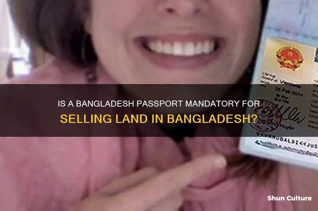 does bangladesh passport is required to sel land in bangladesh
