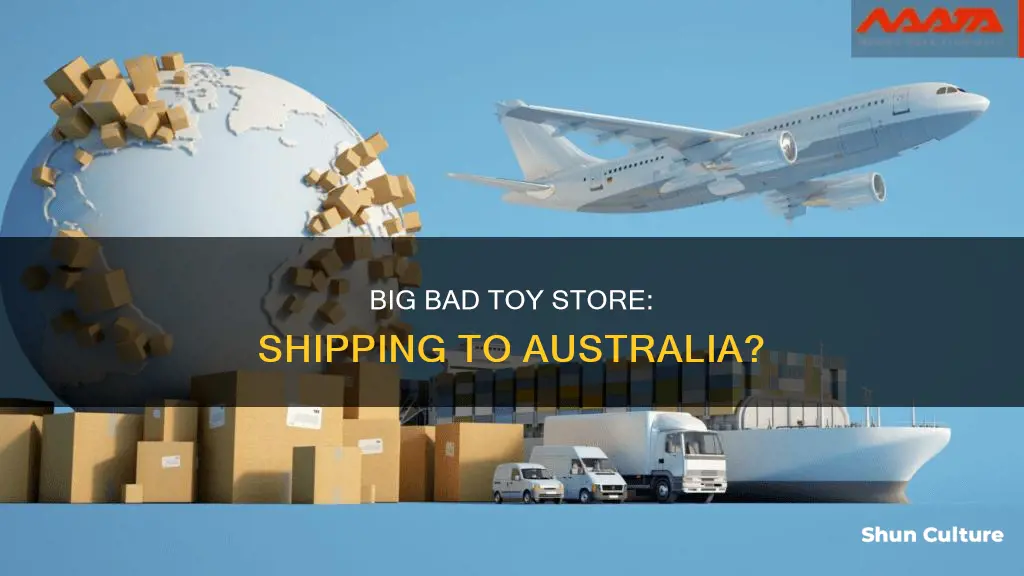 does big bad toy store ship to australia
