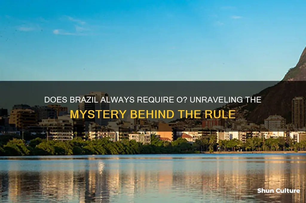does brazil always require o