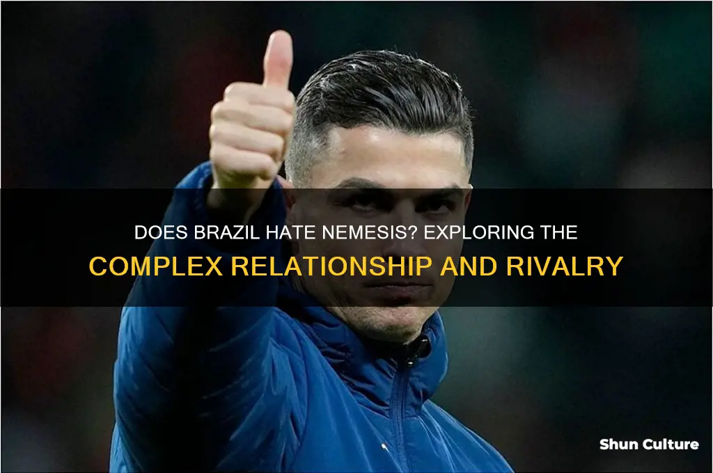 does brazil hate nemesis