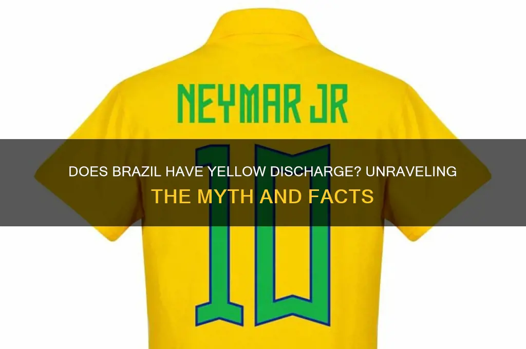 does brazil have yellow discharge