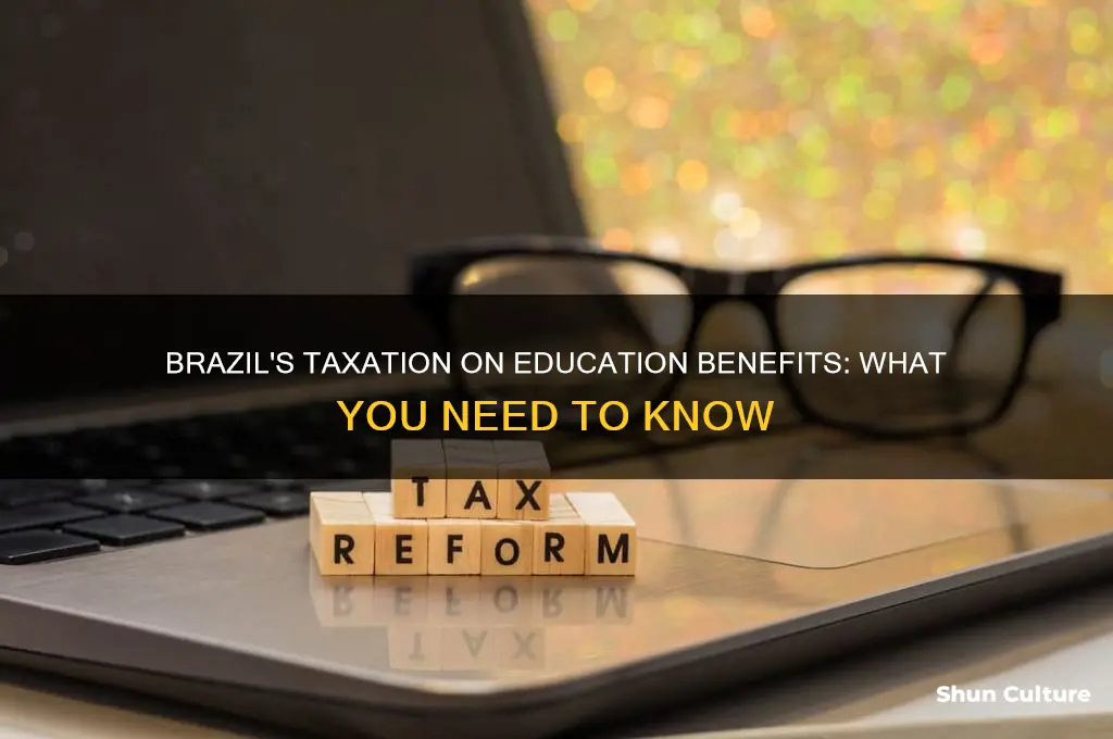 does brazil tax education benefits
