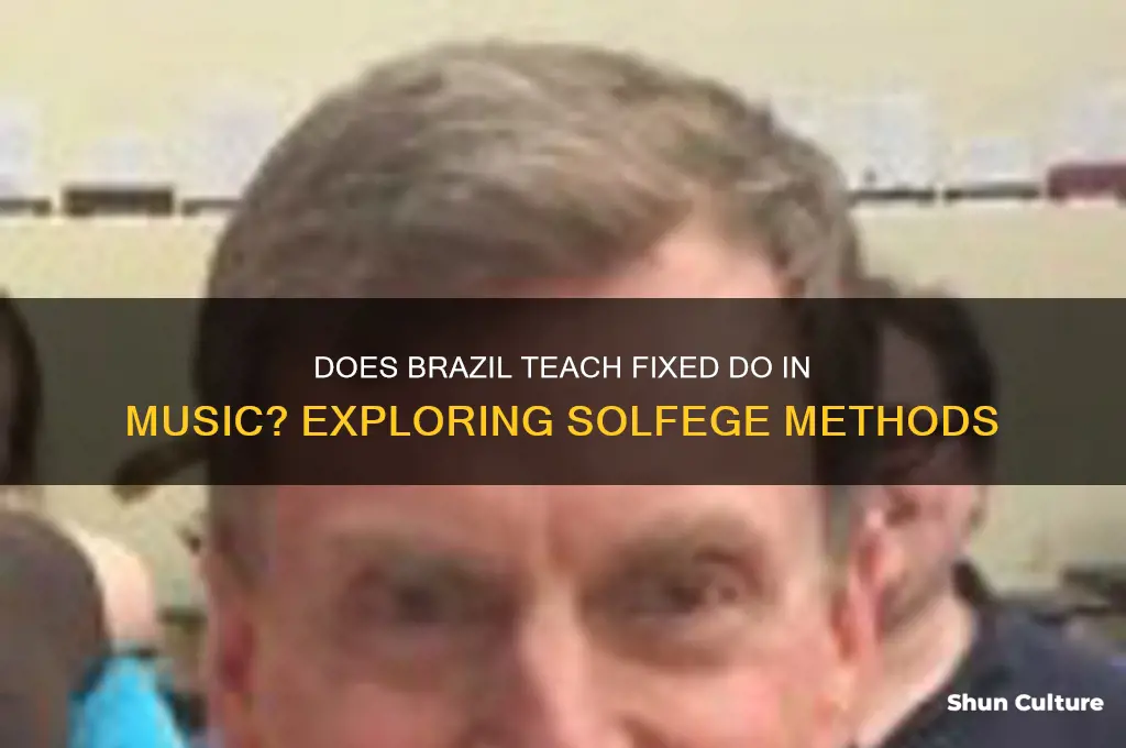 does brazil teach fixed do in music