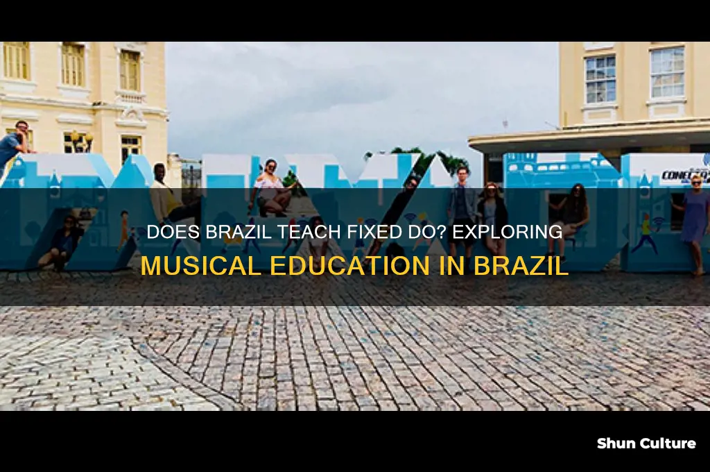 does brazil teach fixed do