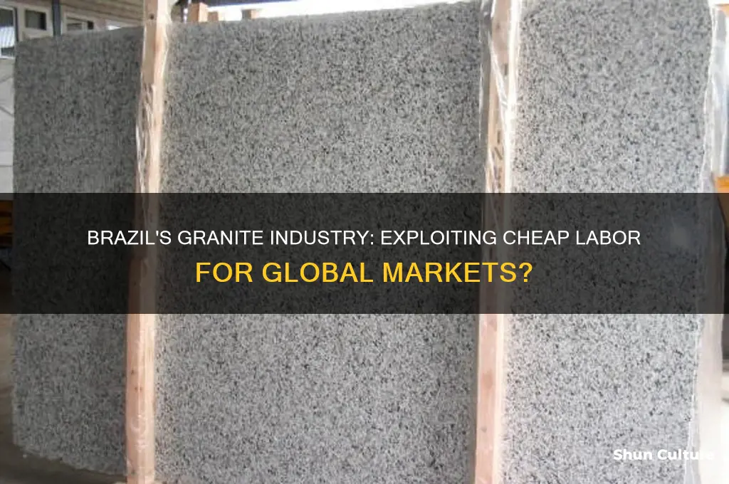 does brazil use cheap labor to dig granite