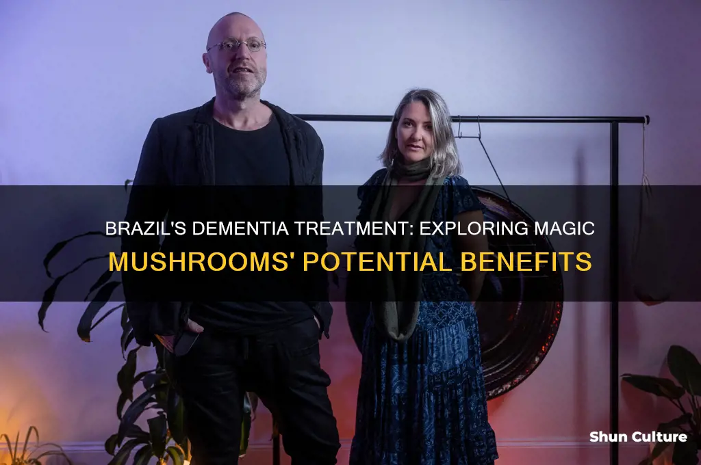 does brazil use magic mushrooms for treating dementia