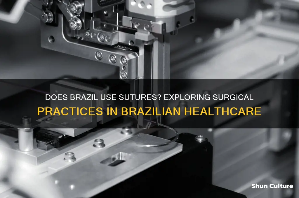 does brazil use sutures