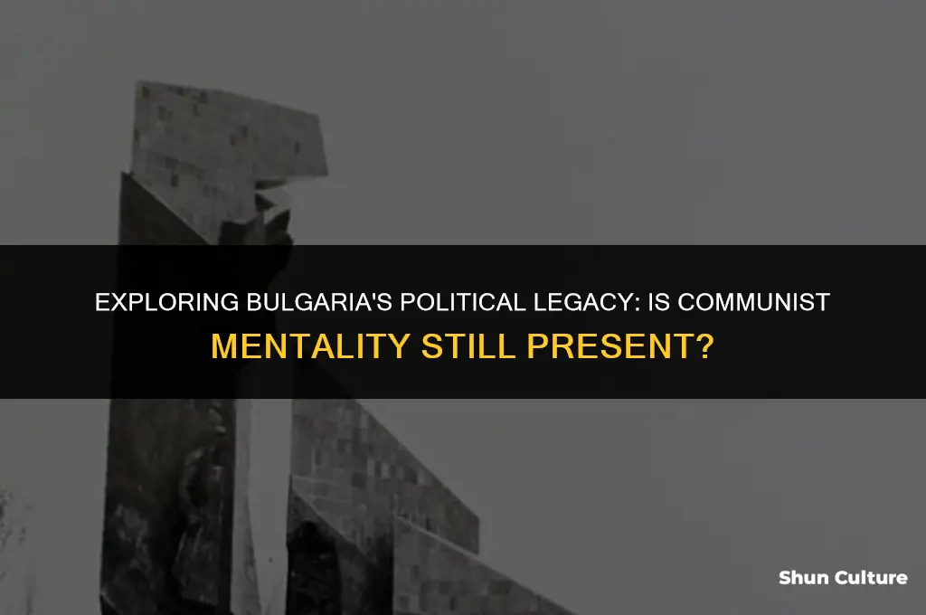 does bulgaria have a communist mentality still