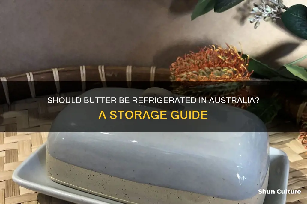 does butter need to be refrigerated australia