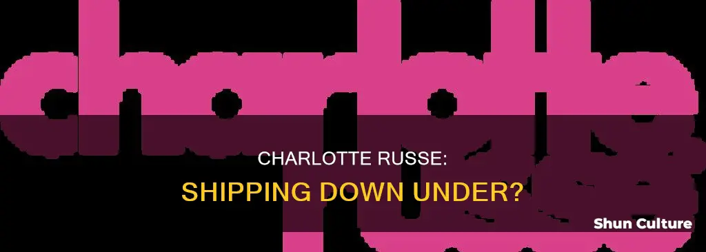 does charlotte russe ship to australia