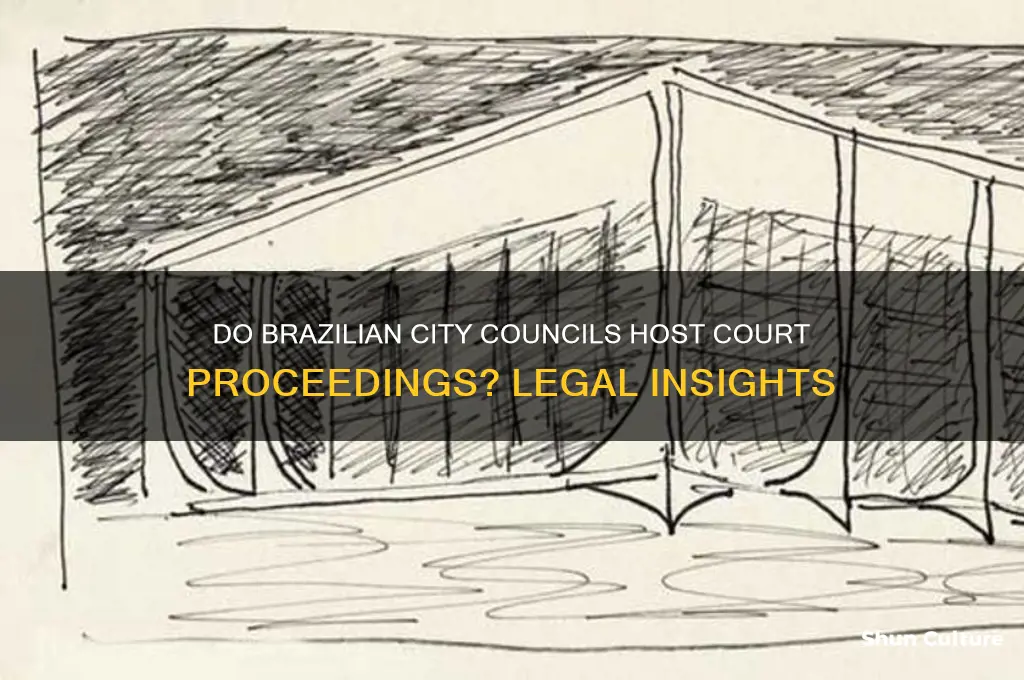 does court take place in the city council in brazil