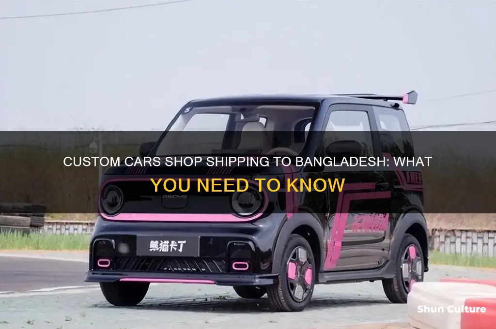 does custom cars shop ship to bangladesh