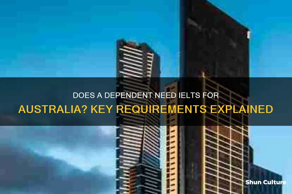 does dependent need ielts for australia