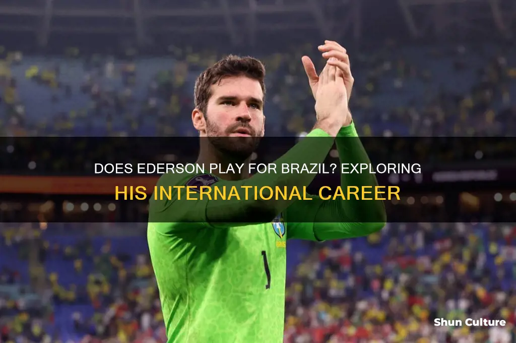 does ederson play for brazil