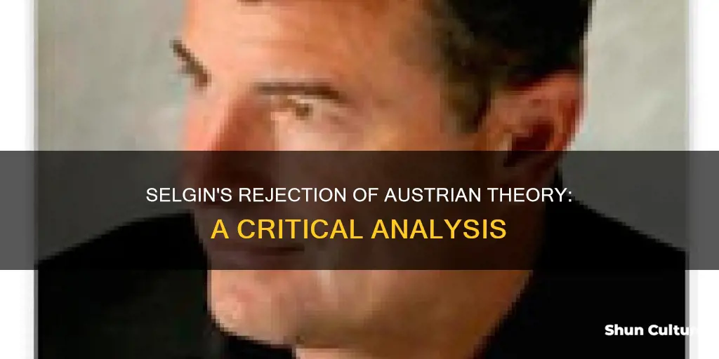 does gerge selgin reject the austrian theory