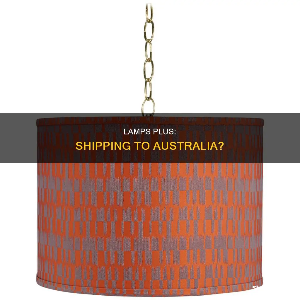 does lamps plus ship to australia