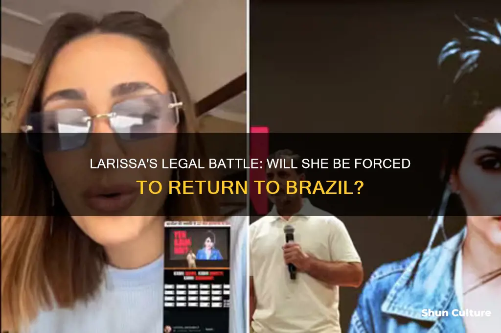 does larissa have to go back to brazil