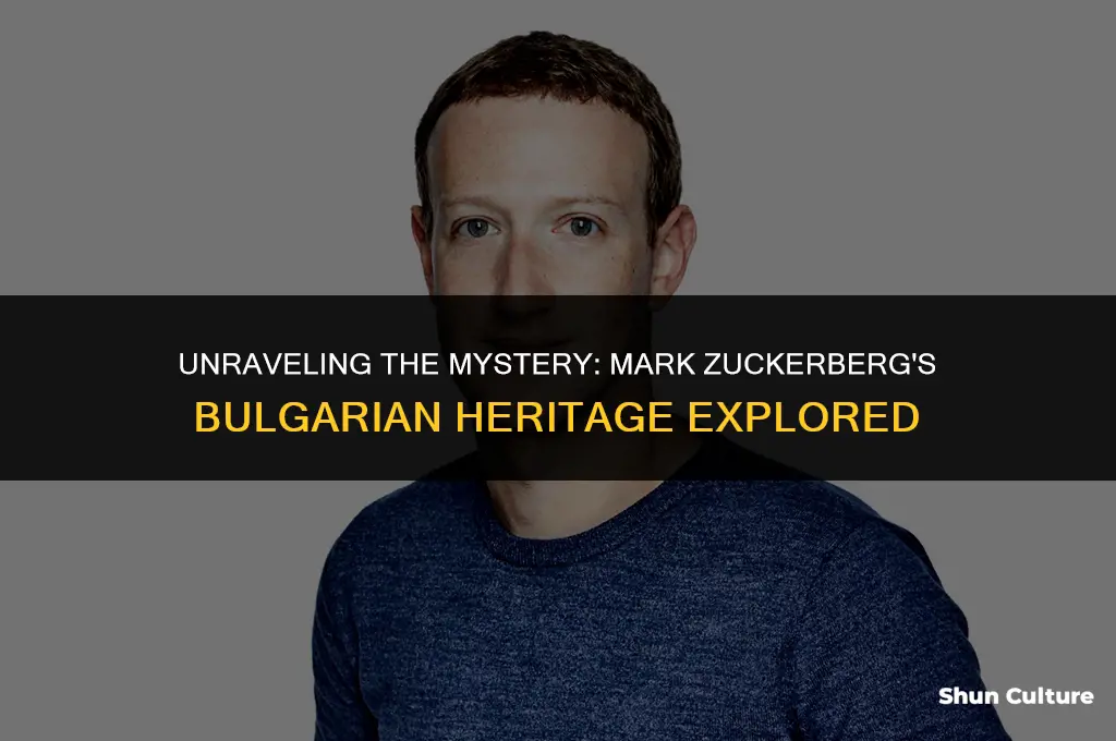 does mark zuckerberg have bulgarian roots