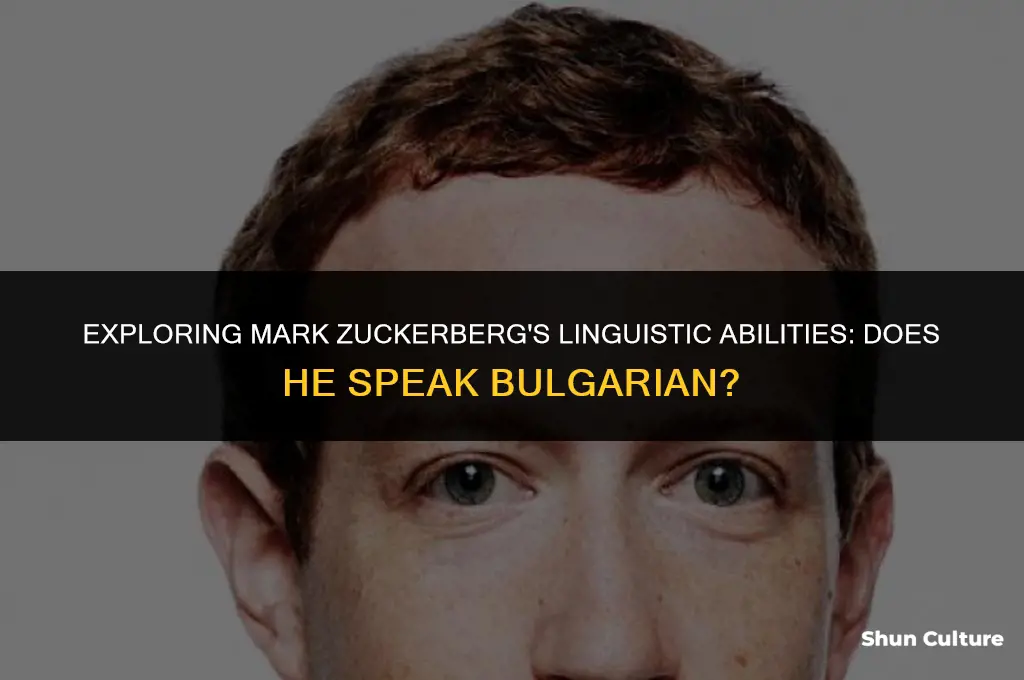 does mark zuckerberg speak bulgarian