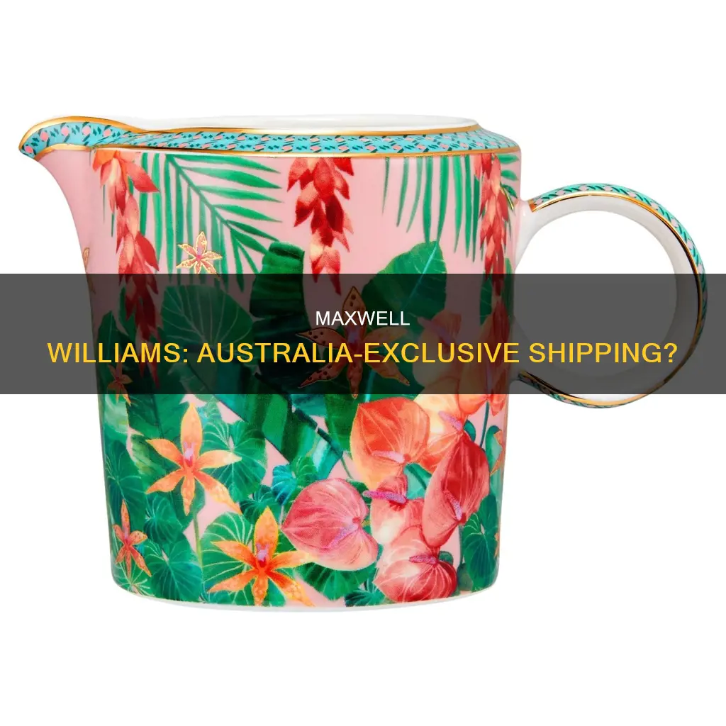 does maxwell williams only ship to australia