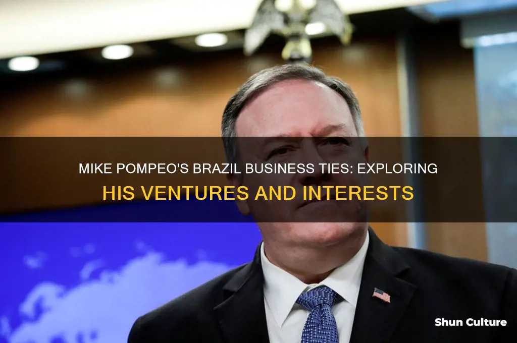 does mike pompeo have business in brazil