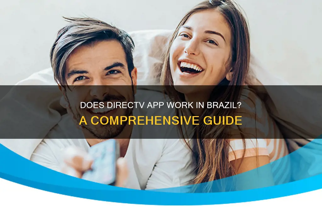 does my direct tv app work in brazil