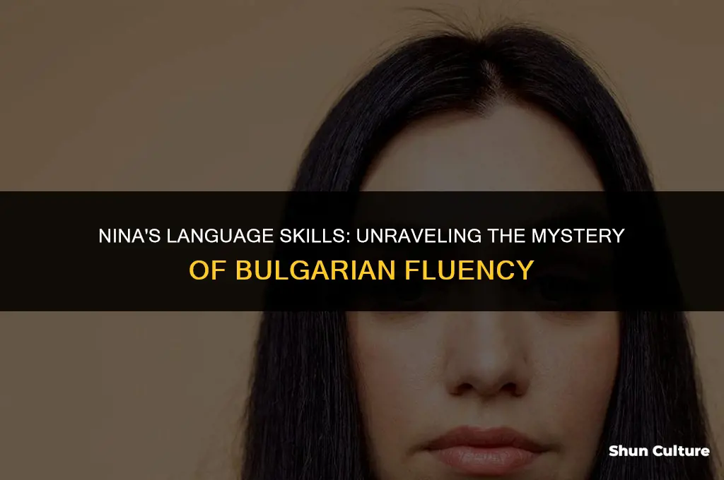 does nina know how to speak bulgarian