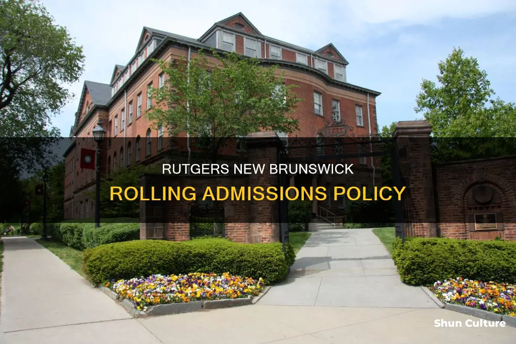 does rutgers new brunswick have rolling admission