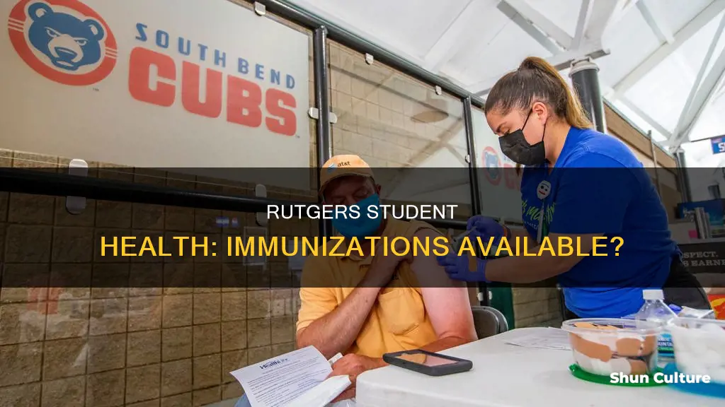 does rutgers student health perform immunizations in new brunswick