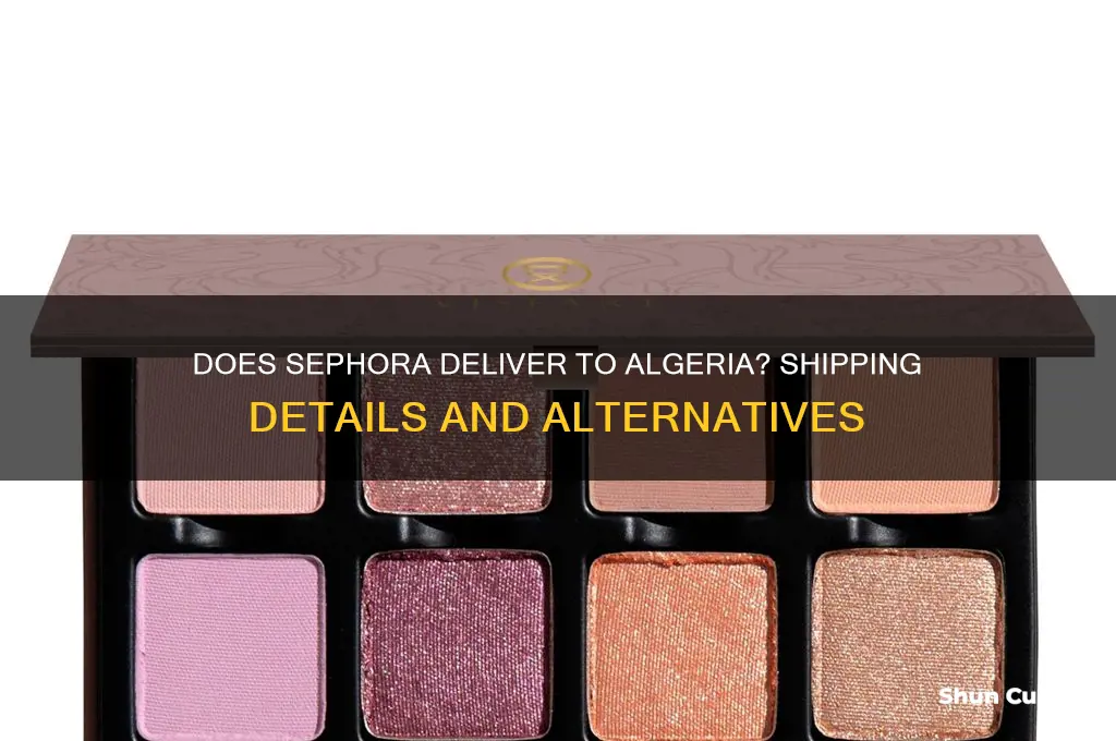 does sephora ship to algeria
