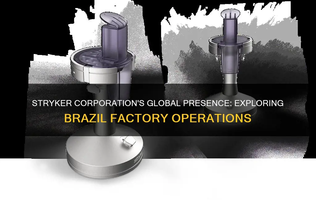 does stryker corporation have a factory in brazil