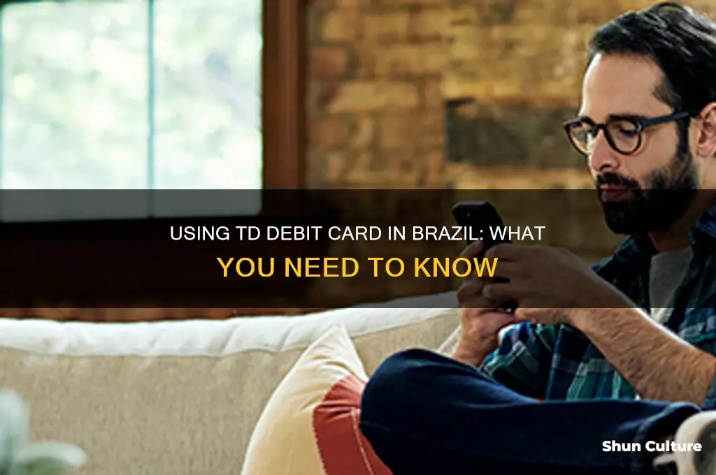 does td debit card work in brazil
