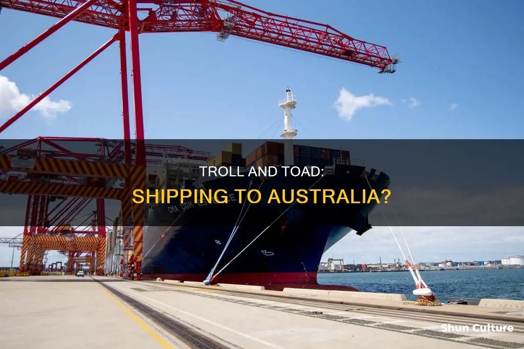 does troll and toad ship to australia