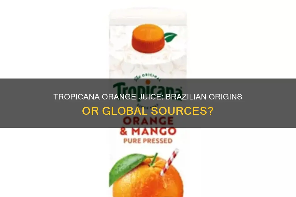 does tropicana orange juice come from brazil