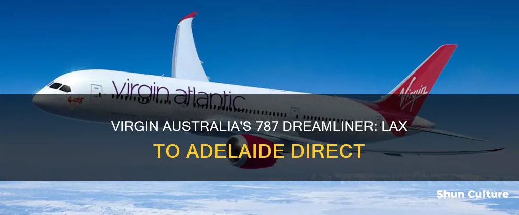 does virgin australia fly 787 lax to adelaide