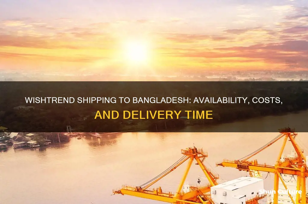 does wishtrend ship to bangladesh