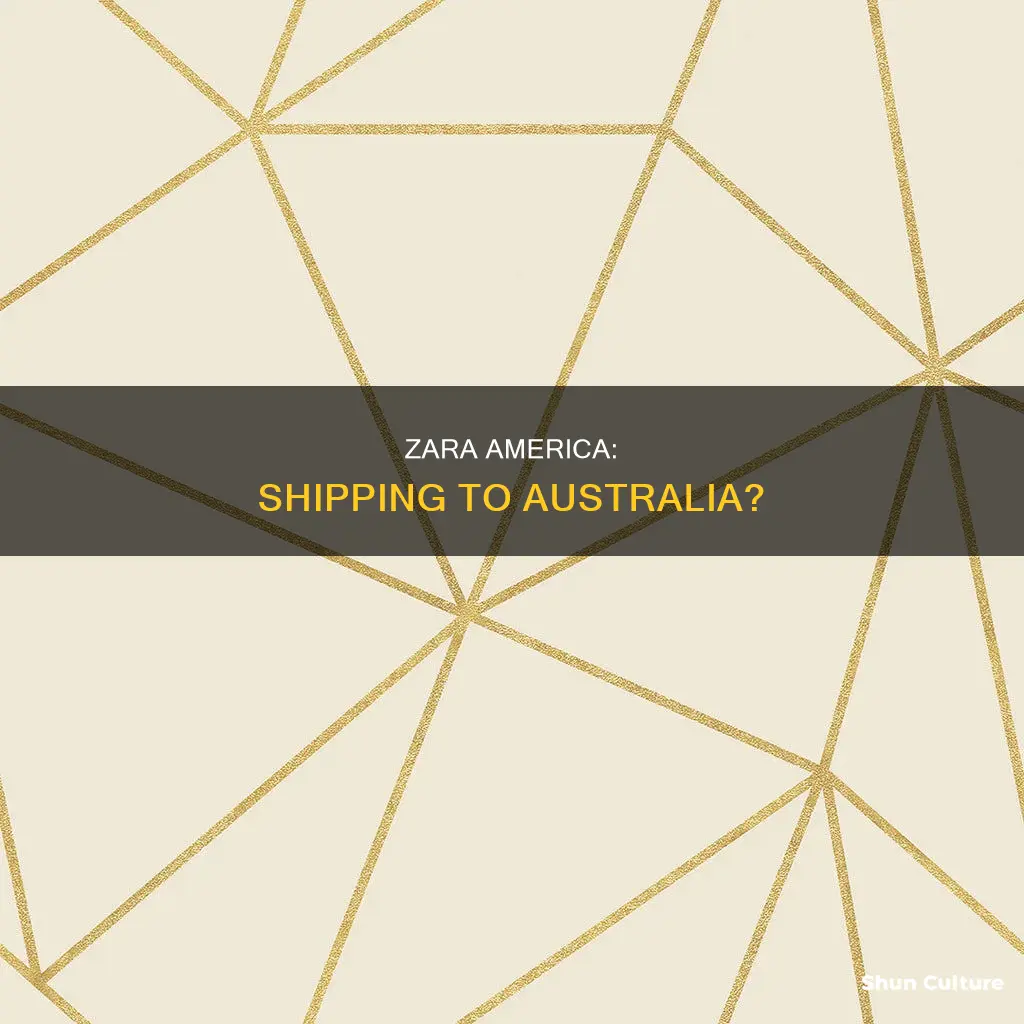 does zara america ship to australia