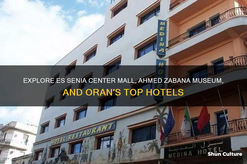 es senia center mall ahmed zabana museum hotel oran algeria